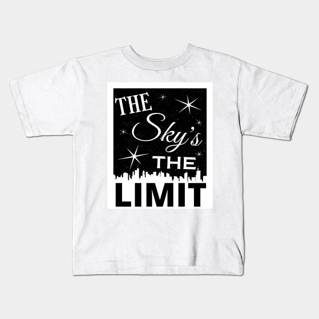 The Sky's The Limit Kids T-Shirt by Loud Tone 